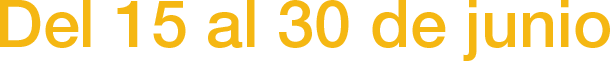 Del 15 al 30 de junio
