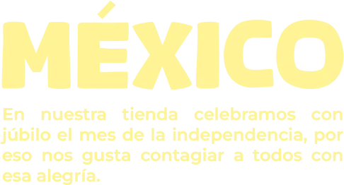 En nuestra tienda celebramos con júbilo el mes de la independen