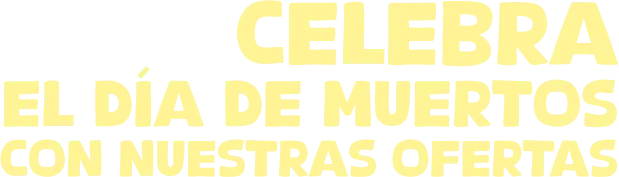 CELEBRA EL DÍA DE MUERTOS CON NUESTRAS OFERTAS