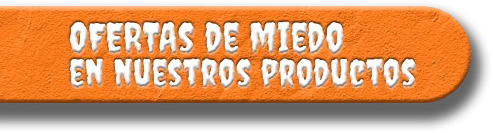 OFERTAs de miedo en nuestros productos